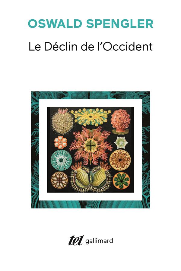 LE DECLIN DE L'OCCIDENT - ESQUISSE D'UNE MORPHOLOGIE DE L'HISTOIRE UNIVERSELLE