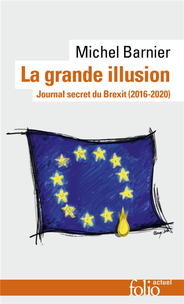 LA GRANDE ILLUSION - JOURNAL SECRET DU BREXIT (2016-2020)