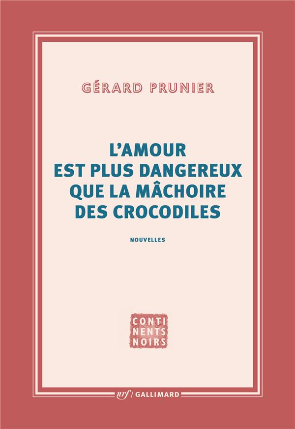 L'AMOUR EST PLUS DANGEREUX QUE LA MACHOIRE DES CROCODILES