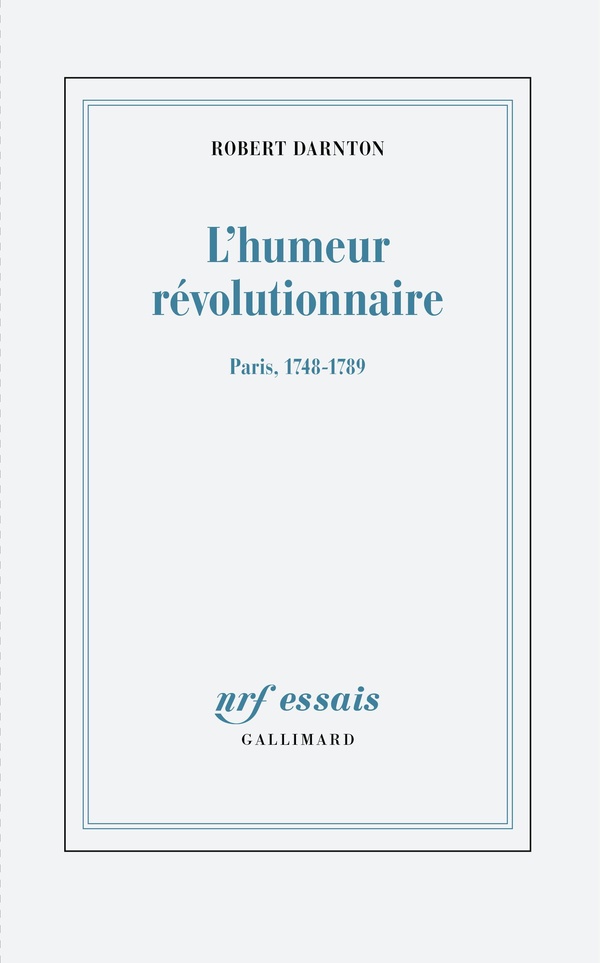 L'HUMEUR REVOLUTIONNAIRE - PARIS, 1748-1789