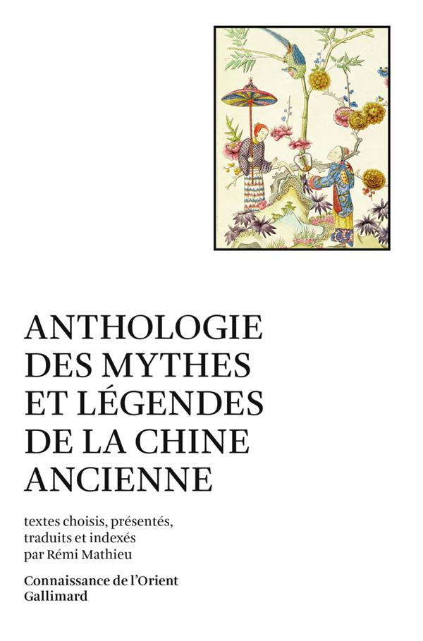 ANTHOLOGIE DES MYTHES ET LEGENDES DE LA CHINE ANCIENNE