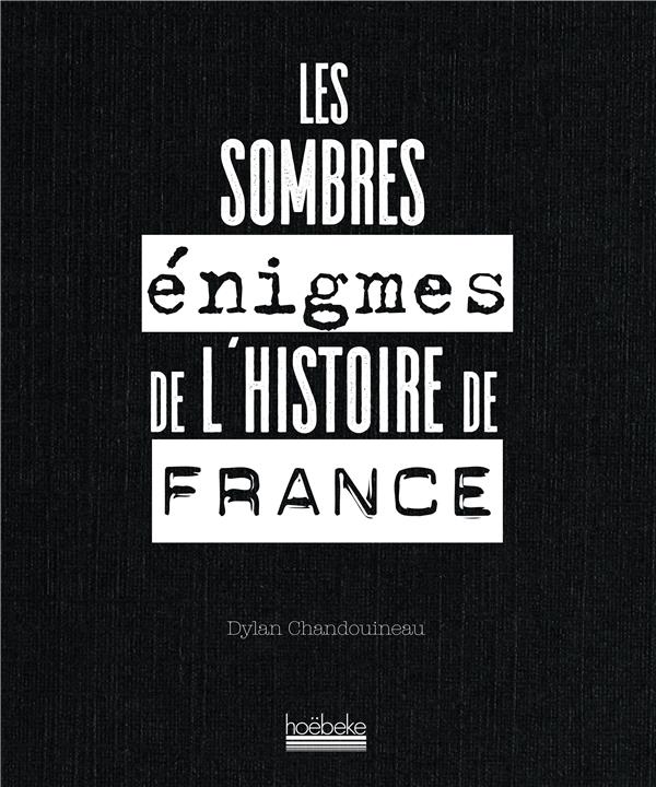 LES SOMBRES ENIGMES DE L'HISTOIRE DE FRANCE