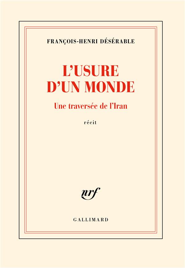 L'USURE D'UN MONDE - UNE TRAVERSEE DE L'IRAN