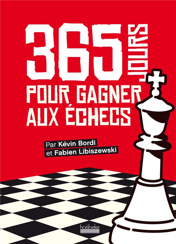 365 JOURS POUR GAGNER AUX ECHECS - ALMANACH