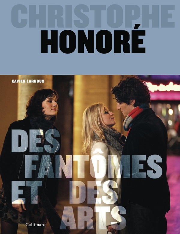 CHRISTOPHE HONORE - DES FANTOMES ET DES ARTS