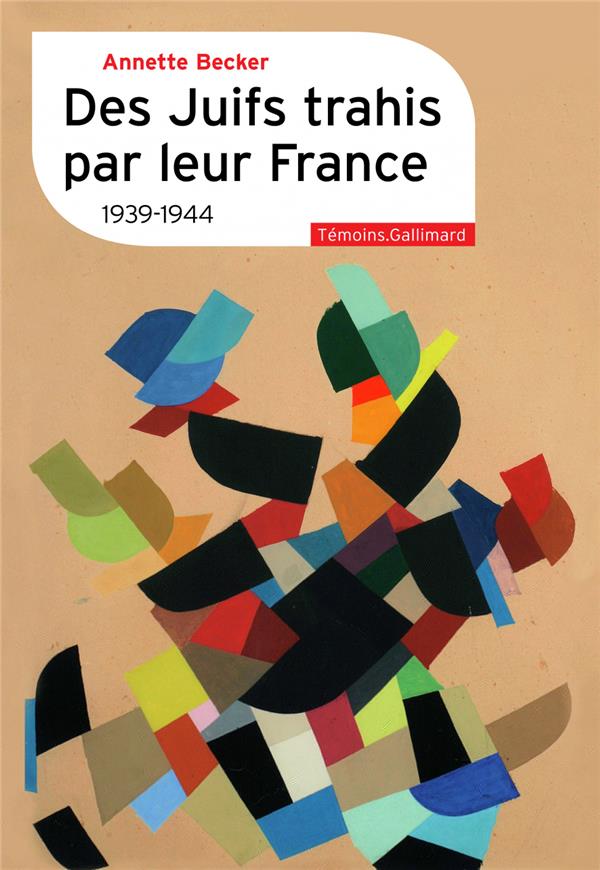DES JUIFS TRAHIS PAR LEUR FRANCE - 1939-1944