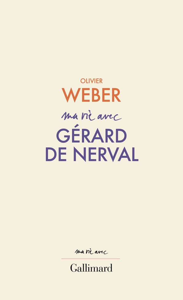 MA VIE AVEC GERARD DE NERVAL