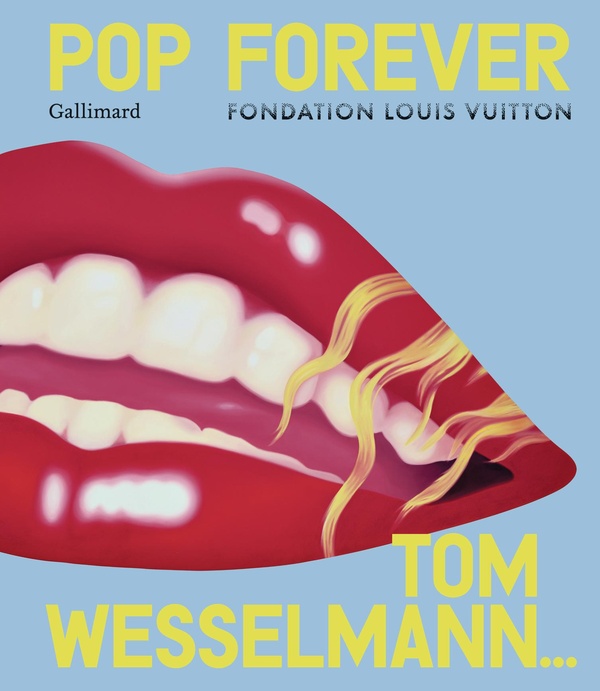 POP FOREVER - TOM WESSELMANN