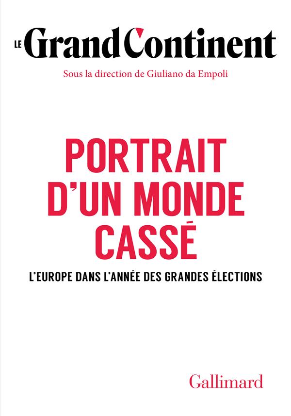 PORTRAIT D'UN MONDE CASSE - L'EUROPE DANS L'ANNEE DES GRANDES ELECTIONS