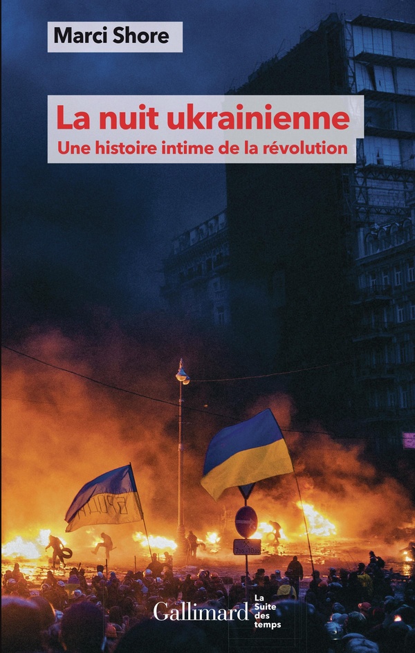 LA NUIT UKRAINIENNE - UNE HISTOIRE INTIME DE LA REVOLUTION