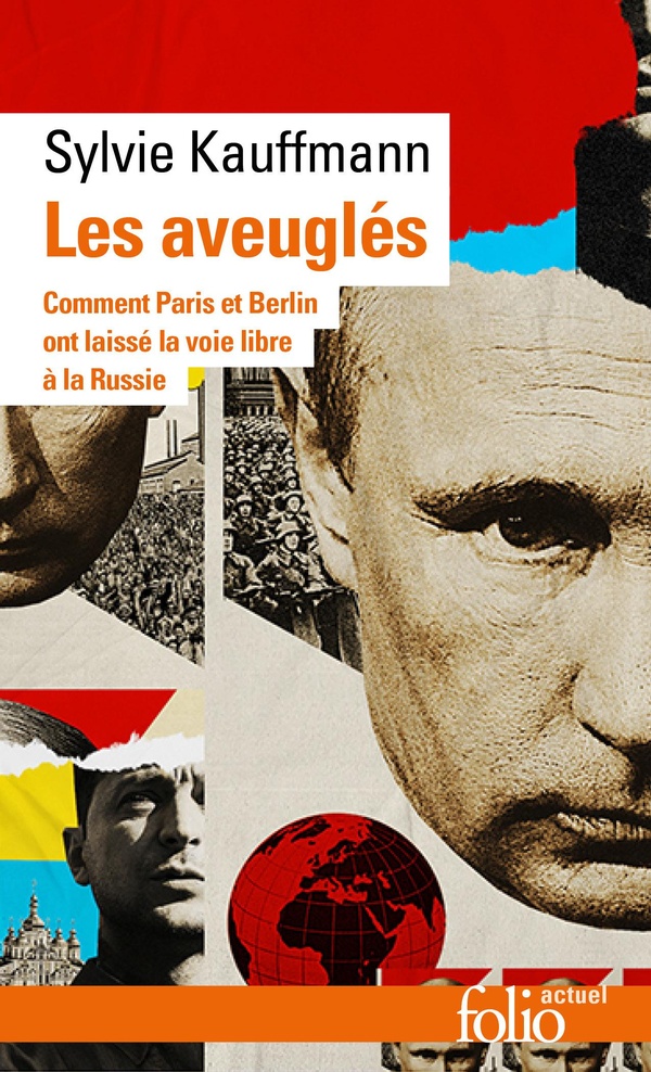 LES AVEUGLES - COMMENT BERLIN ET PARIS ONT LAISSE LA VOIE LIBRE A LA RUSSIE