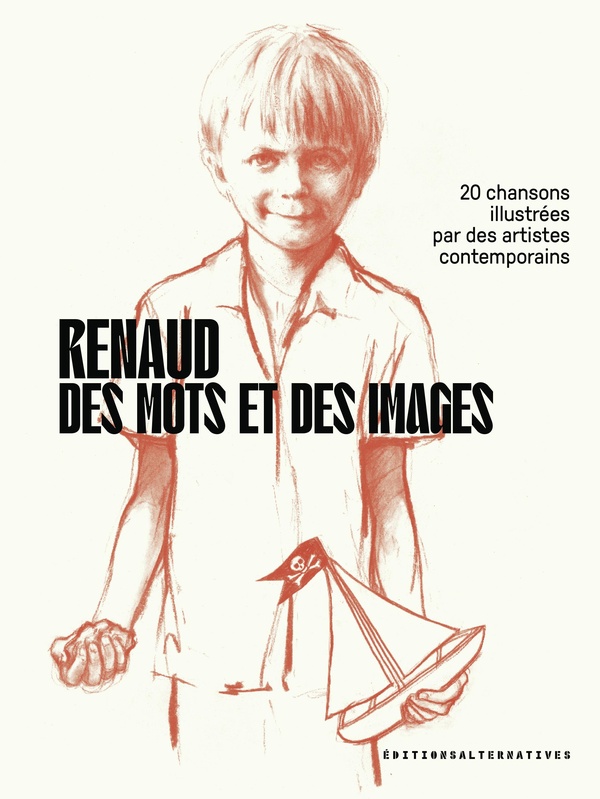 RENAUD, DES MOTS ET DES IMAGES - 20 CHANSONS ILLUSTREES PAR DES ARTISTES CONTEMPORAINS