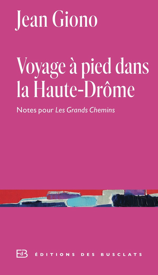 VOYAGE A PIED DANS LA HAUTE-DROME - NOTES POUR LES GRANDS CHEMINS