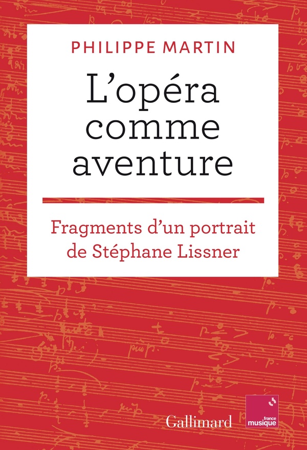 L'OPERA COMME AVENTURE - FRAGMENTS D'UN PORTRAIT DE STEPHANE LISSNER