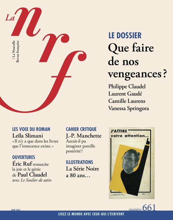 LA NRF 661 (JUIN 2025) - QUE FAIRE DE NOS VENGEANCES ?