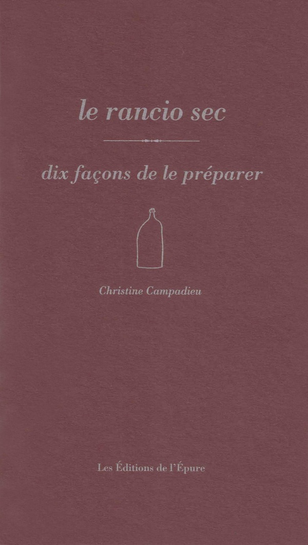 LE RANCIO SEC, DIX FACONS DE LE PREPARER