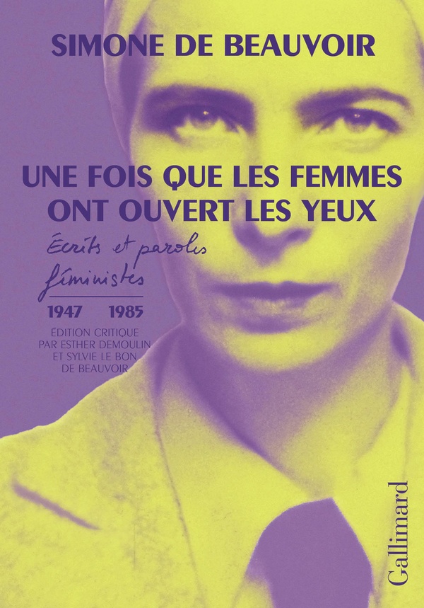 UNE FOIS QUE LES FEMMES ONT OUVERT LES YEUX - ECRITS ET PAROLES FEMINISTES (1947-1985)