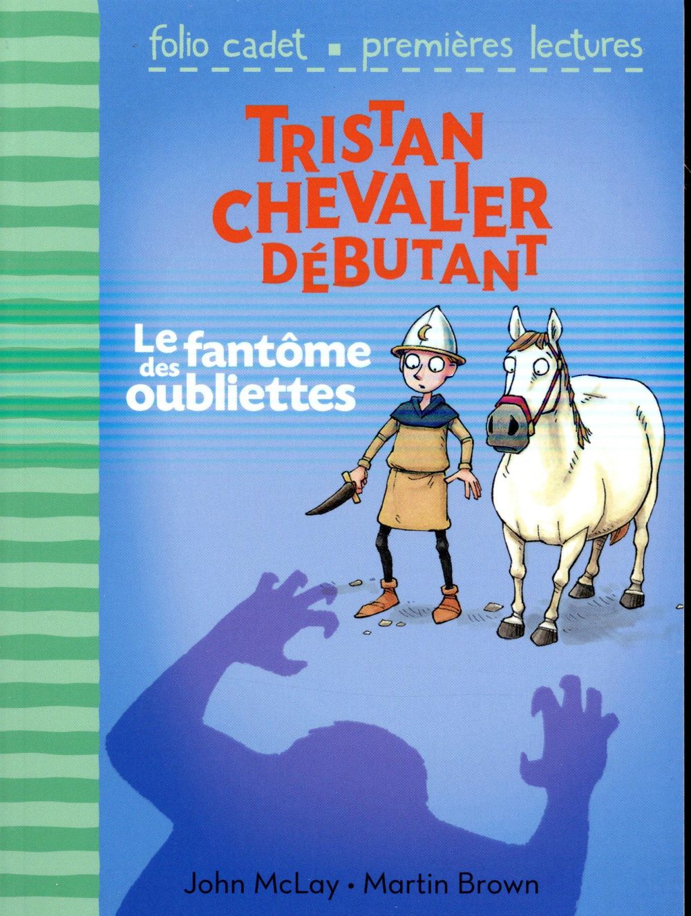 TRISTAN, CHEVALIER DEBUTANT - T03 - LE FANTOME DES OUBLIETTES