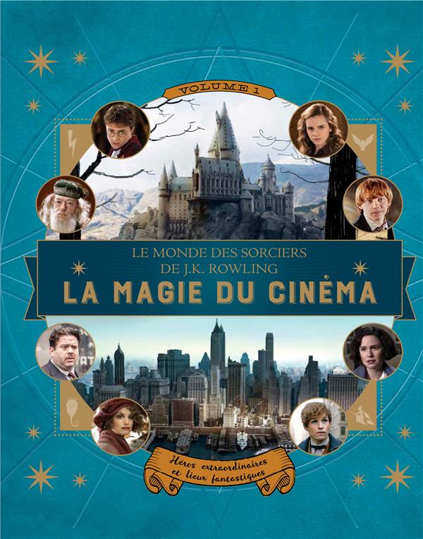 LA MAGIE DU CINEMA, 1 - HEROS EXTRAORDINAIRES ET LIEUX FANTASTIQUES