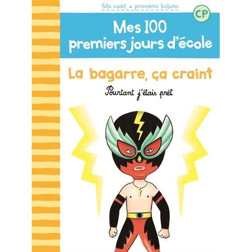 MES 100 PREMIERS JOURS D'ECOLE - T08 - LA BAGARRE, CA CRAINT - POURTANT, J'ETAIS PRET