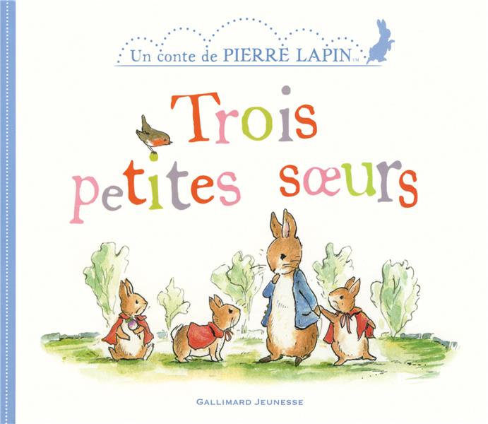 TROIS PETITES SOEURS - UN CONTE DE PIERRE LAPIN