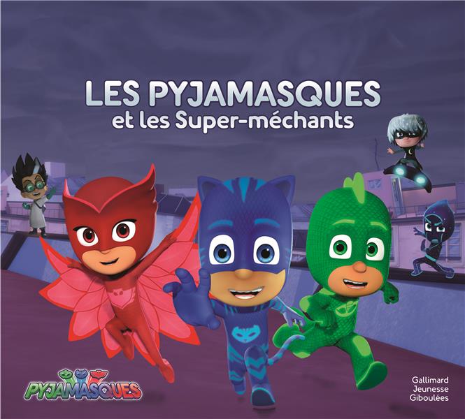 LES PYJAMASQUES ET LES SUPER-MECHANTS