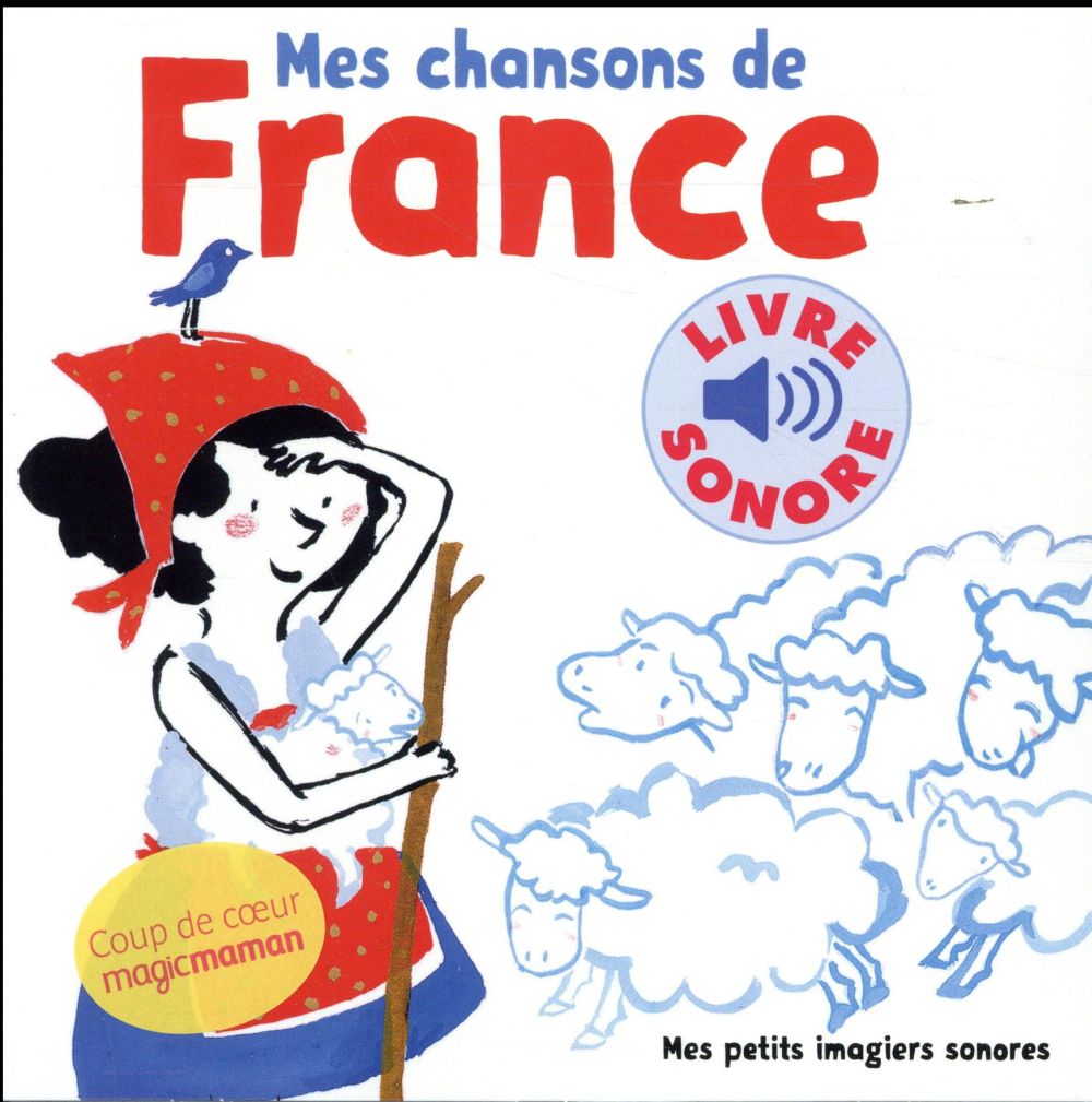 MES CHANSONS DE FRANCE - 6 CHANSONS, 6 IMAGES, 6 PUCES