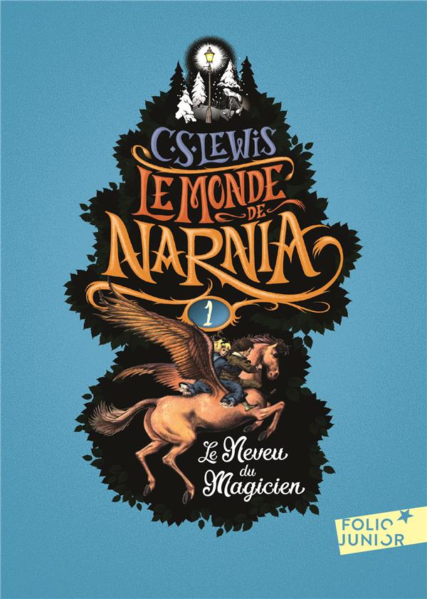 LE MONDE DE NARNIA - I - LE NEVEU DU MAGICIEN