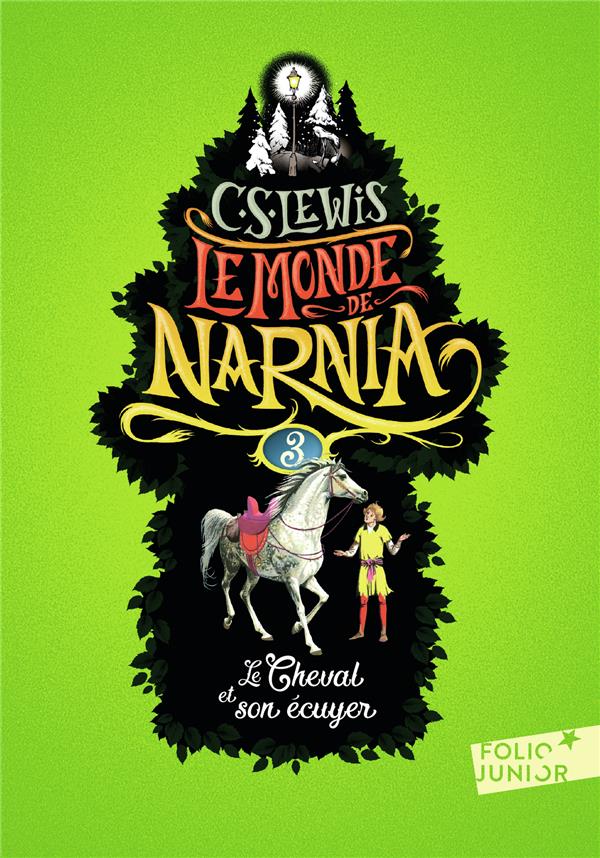 LE MONDE DE NARNIA - III - LE CHEVAL ET SON ECUYER