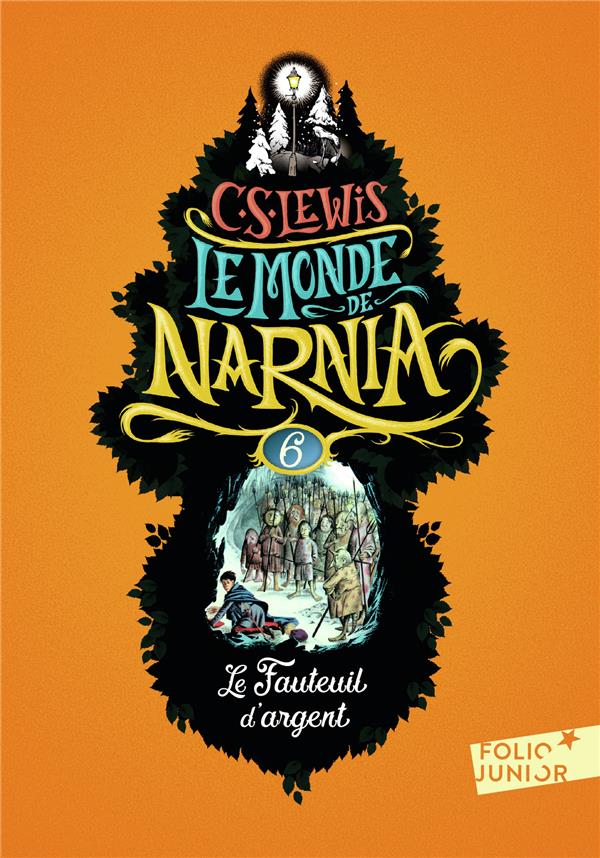 LE MONDE DE NARNIA - VI - LE FAUTEUIL D'ARGENT