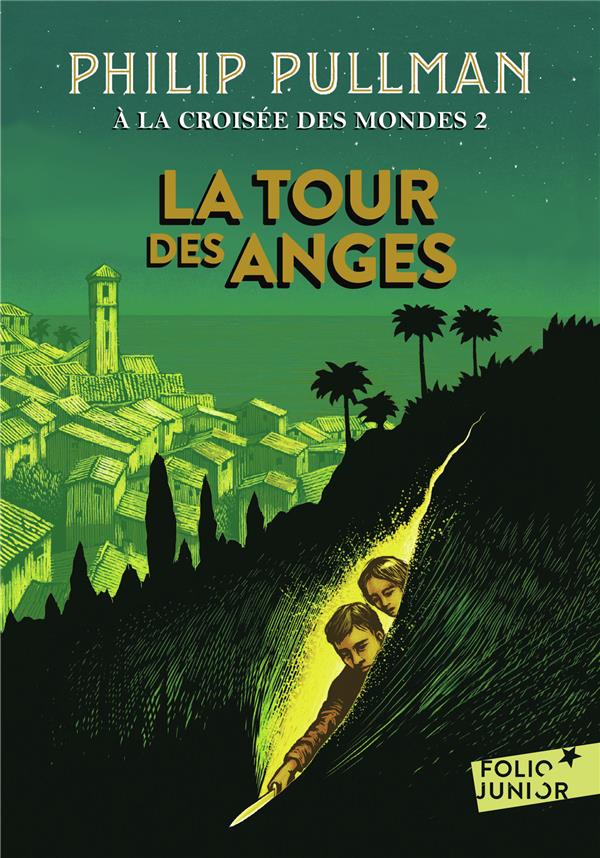 A LA CROISEE DES MONDES - II - LA TOUR DES ANGES