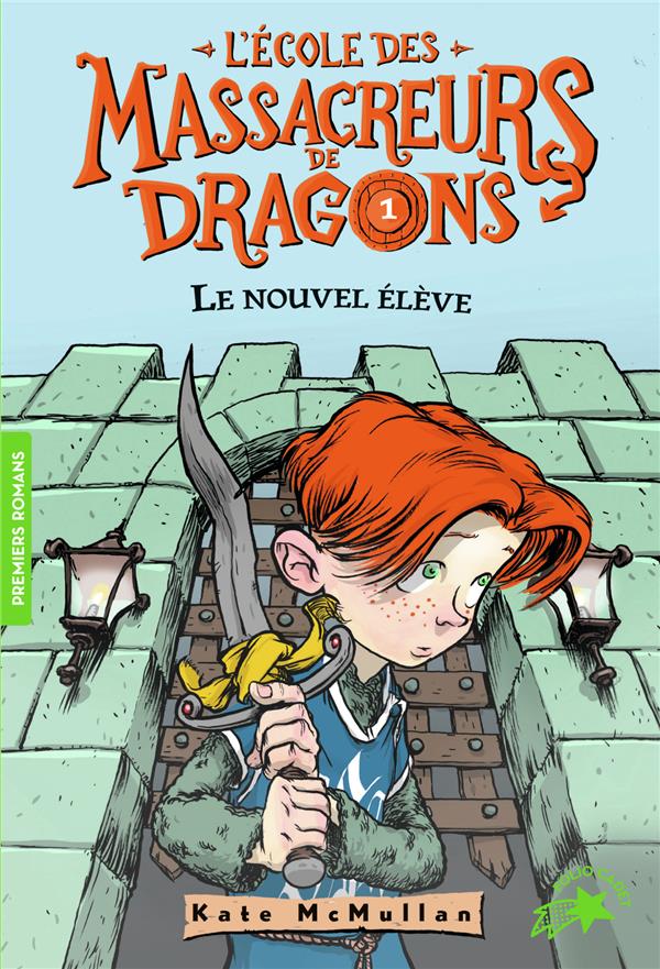 L'ECOLE DES MASSACREURS DE DRAGONS - T01 - LE NOUVEL ELEVE