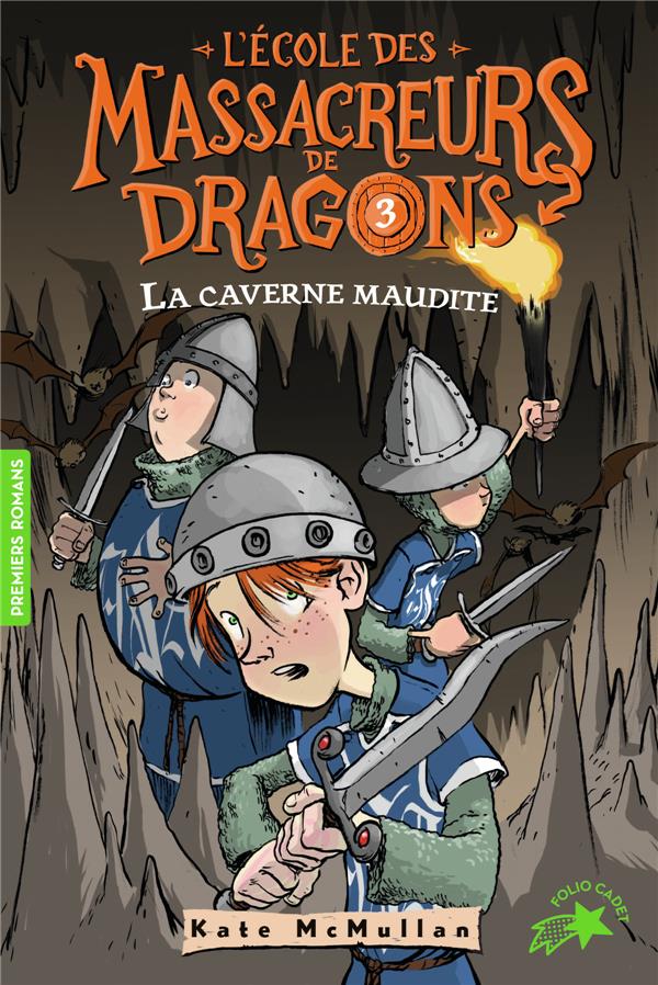 L'ECOLE DES MASSACREURS DE DRAGONS - T03 - LA CAVERNE MAUDITE