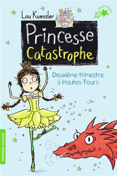 PRINCESSE CATASTROPHE, 2 - DEUXIEME TRIMESTRE A HAUTES-TOURS