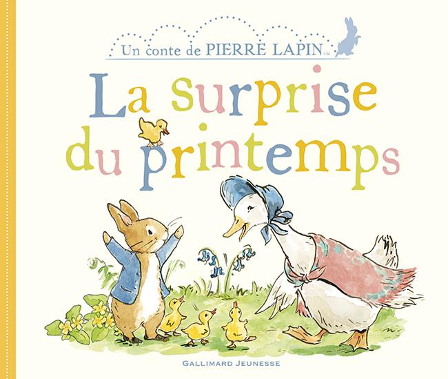 LA SURPRISE DU PRINTEMPS - UN CONTE DE PIERRE LAPIN