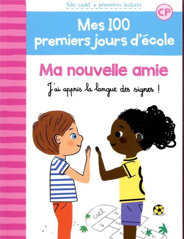 MES 100 PREMIERS JOURS D'ECOLE - T11 - MA NOUVELLE AMIE - J'AI APPRIS LA LANGUE DES SIGNES !