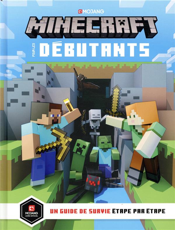 MINECRAFT POUR LES DEBUTANTS - UN GUIDE DE SURVIE ETAPE PAR ETAPE