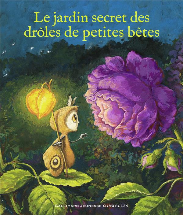 LE JARDIN SECRET DES DROLES DE PETITES BETES