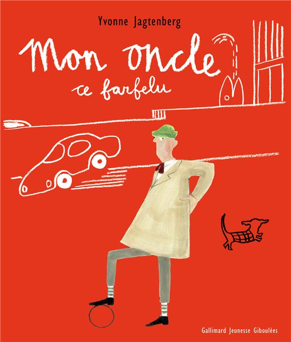 MON ONCLE, CE FARFELU