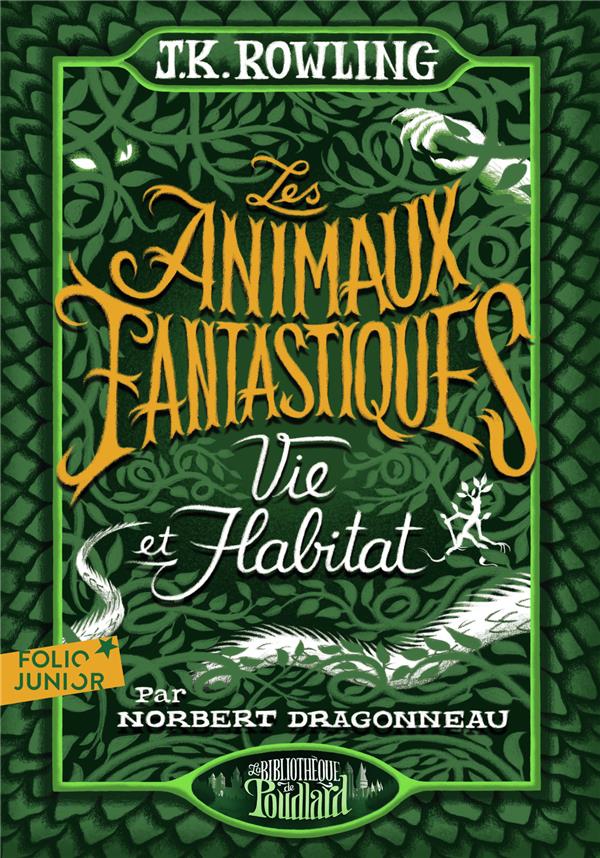 LES ANIMAUX FANTASTIQUES - VIE & HABITAT