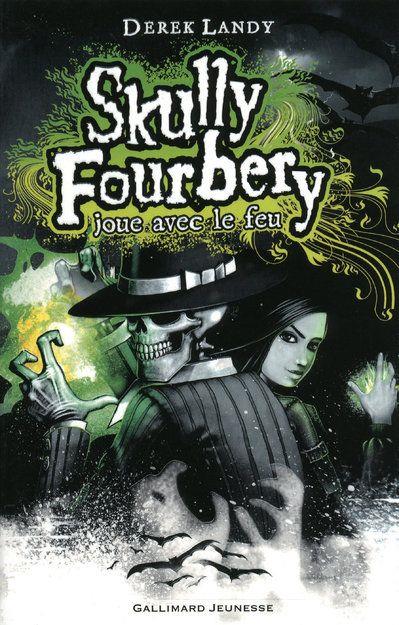 SKULLY FOURBERY - T02 - SKULLY FOURBERY JOUE AVEC LE FEU