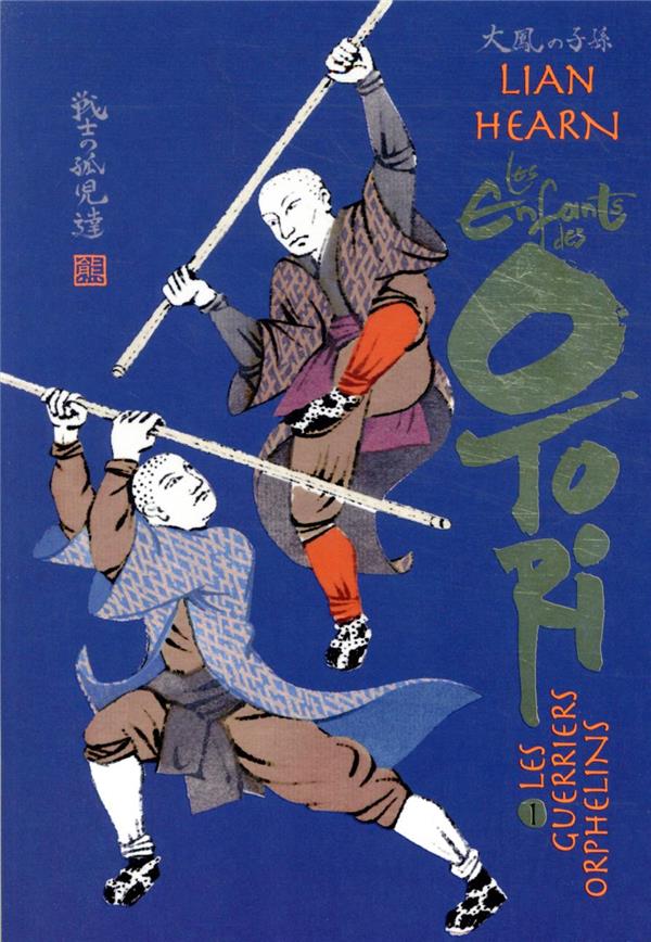 LES ENFANTS DES OTORI - VOL01 - LES GUERRIERS ORPHELINS