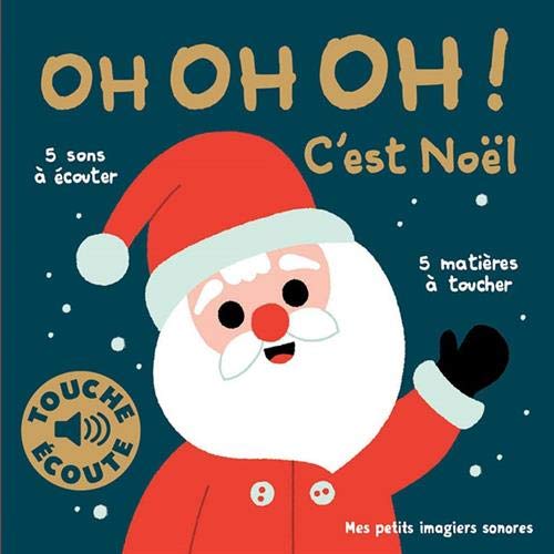 OH OH OH ! C'EST NOEL - 5 SONS A ECOUTER, 5 MATIERES A TOUCHER