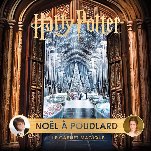 HARRY POTTER : NOEL A POUDLARD - LE CARNET MAGIQUE