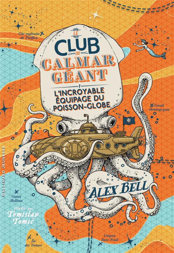 LE CLUB DU CALMAR GEANT - VOL01 - L'INCROYABLE EQUIPAGE DU POISSON-GLOBE