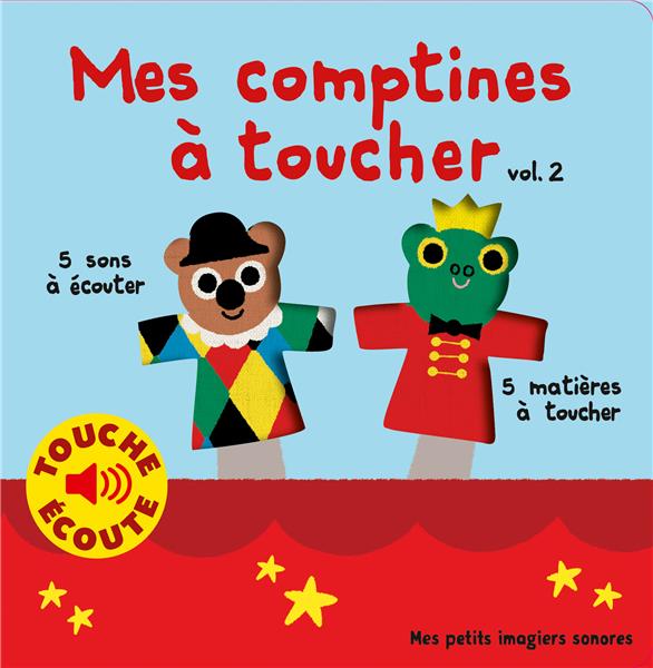 MES COMPTINES A TOUCHER, 2 - 5 SONS A ECOUTER, 5 MATIERES A TOUCHER