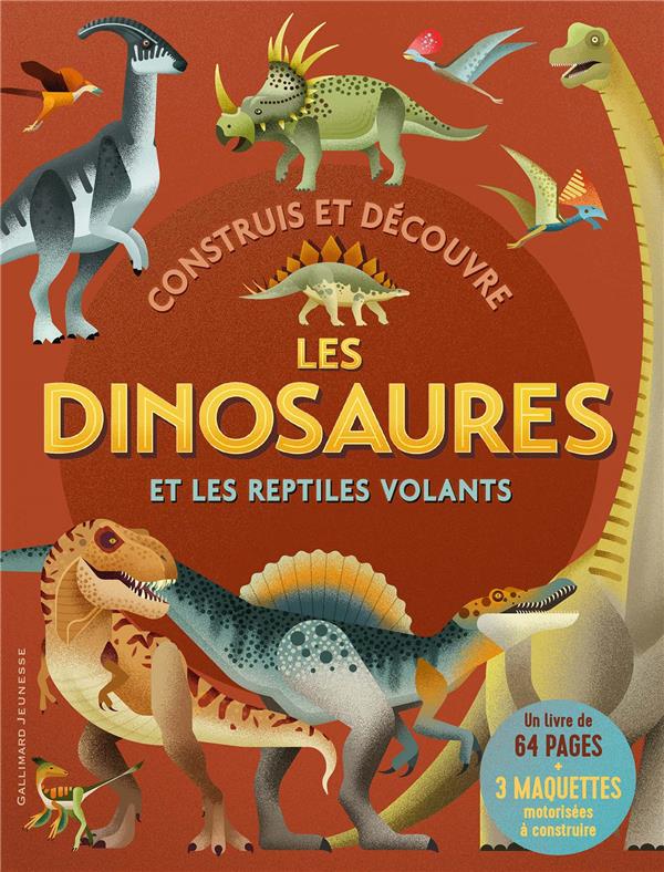 CONSTRUIS ET DECOUVRE LES DINOSAURES ET LES REPTILES VOLANTS