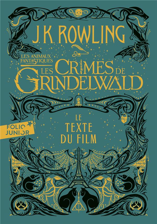 LES ANIMAUX FANTASTIQUES - T02 - LES CRIMES DE GRINDELWALD - LE TEXTE DU FILM