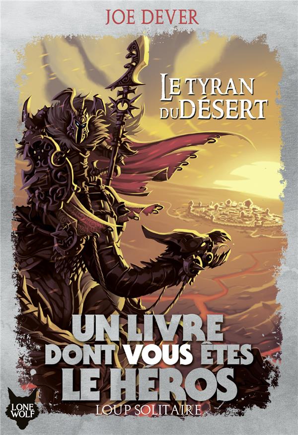 LOUP SOLITAIRE - T05 - LE TYRAN DU DESERT