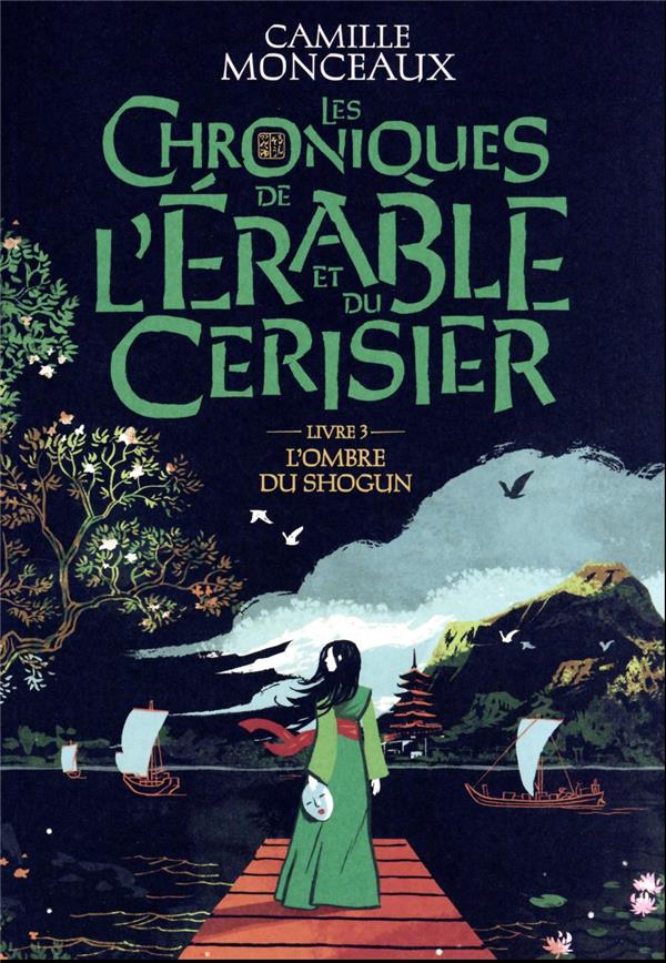 LES CHRONIQUES DE L'ERABLE ET DU CERISIER - VOL03 - L'OMBRE DU SHOGUN